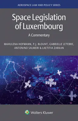 Vesmírne právne predpisy Luxemburska: komentár - Space Legislation of Luxembourg: A Commentary