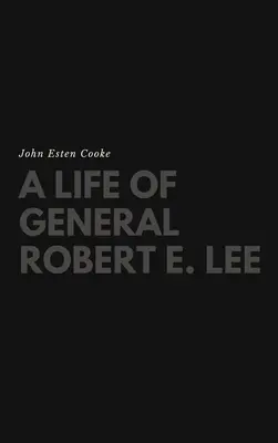 Život generála Roberta E. Leeho - A Life of General Robert E. Lee