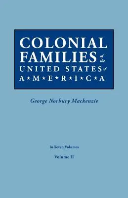 Koloniálne rodiny Spojených štátov amerických. v siedmich zväzkoch. II. zväzok - Colonial Families of the United States of America. in Seven Volumes. Volume II