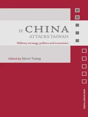 Ak Čína zaútočí na Taiwan: Vojenská stratégia, politika a ekonomika - If China Attacks Taiwan: Military Strategy, Politics and Economics