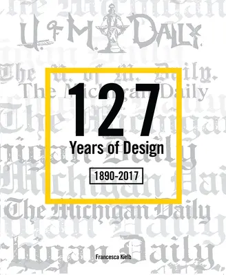 127 rokov dizajnu 1890-2017: Michiganský denník - 127 Years of Design 1890-2017: The Michigan Daily