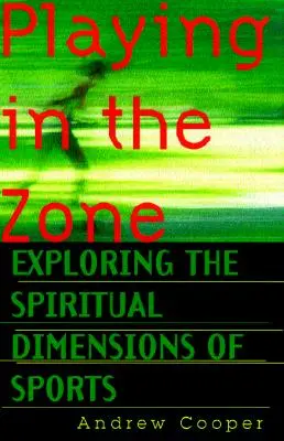Hra v zóne: Skúmanie duchovných rozmerov športu - Playing in the Zone: Exploring the Spiritual Dimensions of Sports