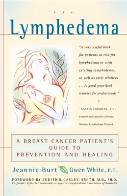 Lymfedém: Lymfedém: Príručka pacientky s rakovinou prsníka o prevencii a liečbe - Lymphedema: A Breast Cancer Patient's Guide to Prevention and Healing