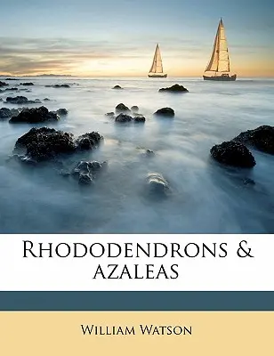 Rododendrony a azalky - Rhododendrons & Azaleas