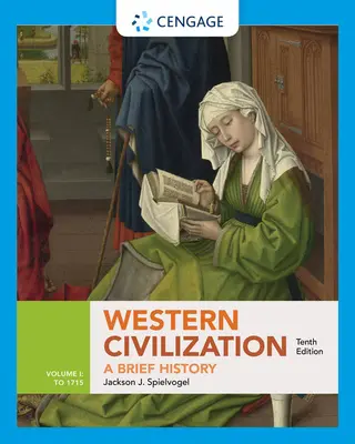 Západná civilizácia: Krátke dejiny: I. diel: do roku 1715 - Western Civilization: A Brief History, Volume I: To 1715
