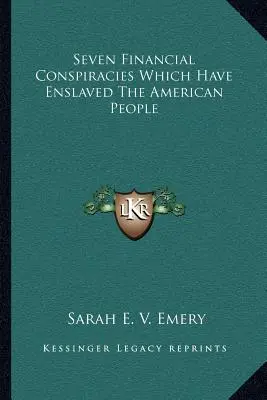 Sedem finančných sprisahaní, ktoré zotročili americký ľud - Seven Financial Conspiracies Which Have Enslaved The American People