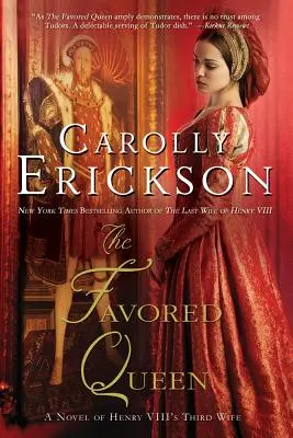 Obľúbená kráľovná: Román o tretej manželke Henricha VIII. - The Favored Queen: A Novel of Henry VIII's Third Wife