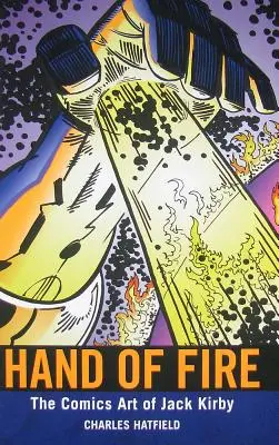 Ohnivá ruka: Komiksové umenie Jacka Kirbyho - Hand of Fire: The Comics Art of Jack Kirby