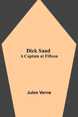 Dick Sandová: Dick Sandová, Dick Sand, Dick Sand, Dick Sand, Dick Sand, Dick Sand, Dick Sand, Dick Sand, Dick Sand: Kapitán v pätnástich rokoch - Dick Sand: A Captain at Fifteen