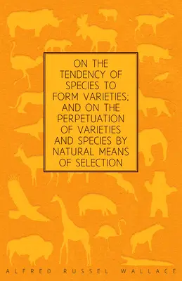 O tendencii druhov vytvárať odrody a o zachovávaní odrôd a druhov prirodzeným výberom - On the Tendency of Species to form Varieties; and on the Perpetuation of Varieties and Species by Natural Means of Selection
