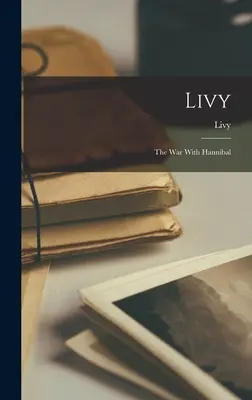 Livius: Vojna s Hannibalom - Livy: The War With Hannibal