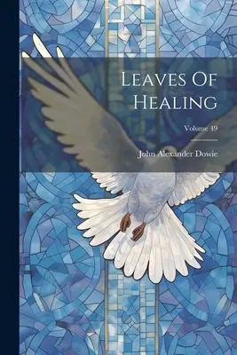 Listy uzdravenia; zväzok 49 - Leaves Of Healing; Volume 49