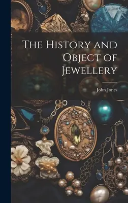 História a predmet šperkov - The History and Object of Jewellery