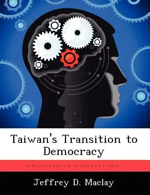 Prechod Taiwanu k demokracii - Taiwan's Transition to Democracy