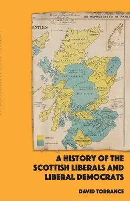 História škótskych liberálov a liberálnych demokratov - A History of the Scottish Liberals and Liberal Democrats