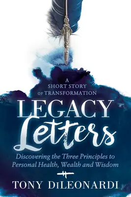 Listy z dedičstva: - román - krátky príbeh o premene - Legacy Letters: - A Novel - A Short Story of Transformation