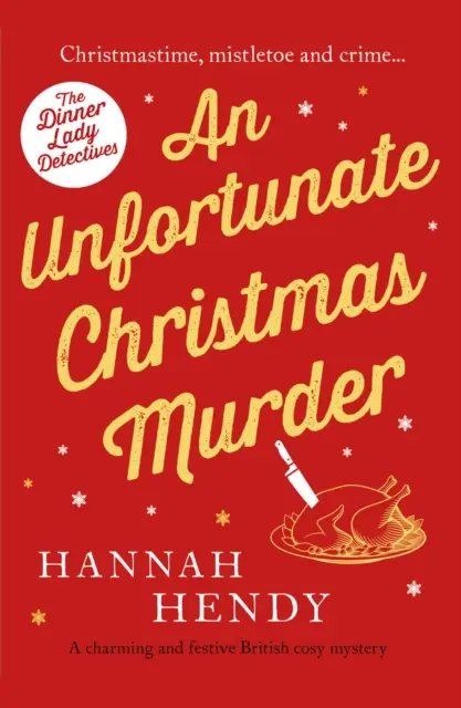 Nešťastná vianočná vražda - pôvabná a sviatočná britská komorná záhada - Unfortunate Christmas Murder - A charming and festive British cosy mystery