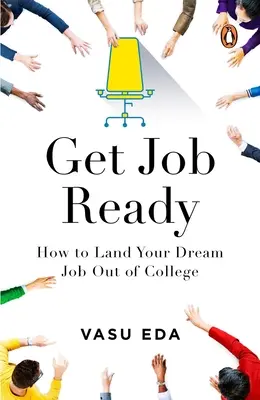 Pripravte sa na prácu: Ako získať vysnívanú prácu po vysokej škole - Get Job Ready: How to Land Your Dream Job Out of College