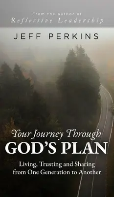 Vaša cesta Božím plánom: Ako žiť, dôverovať a zdieľať z jednej generácie na druhú - Your Journey Through God's Plan: Living, Trusting and Sharing from One Generation to Another