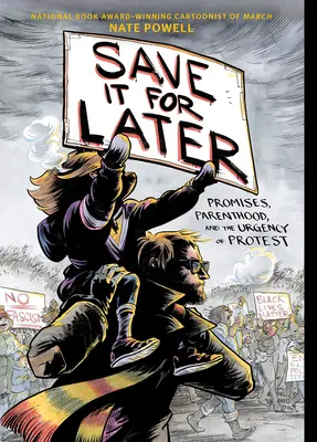 Nechaj si to na neskôr: Sľuby, rodičovstvo a naliehavosť protestu - Save It for Later: Promises, Parenthood, and the Urgency of Protest