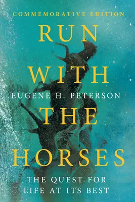 Beh s koňmi: Hľadanie života v jeho najlepšej podobe - Run with the Horses: The Quest for Life at Its Best