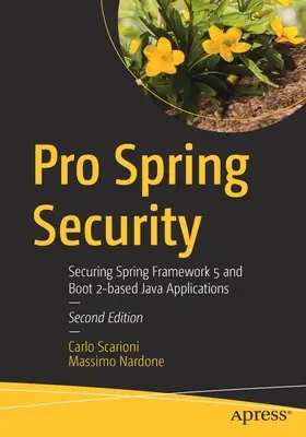 Bezpečnostná ochrana na jar: Zabezpečenie Java aplikácií založených na Spring Framework 5 a Boot 2 - Pro Spring Security: Securing Spring Framework 5 and Boot 2-Based Java Applications