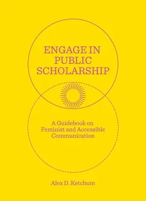 Zapojte sa do verejnej vedy: Sprievodca feministickou a prístupnou komunikáciou - Engage in Public Scholarship: A Guidebook on Feminist and Accessible Communication