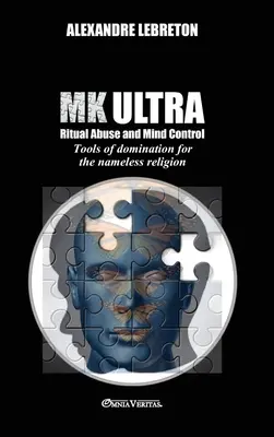 MK Ultra - Rituálne zneužívanie a kontrola mysle: Nástroje nadvlády bezmenného náboženstva - MK Ultra - Ritual Abuse and Mind Control: Tools of domination for the nameless religion