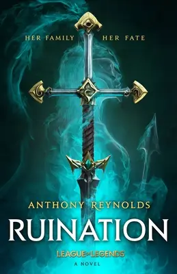 Ruiny: A League of Legends Novel - Ruination: A League of Legends Novel