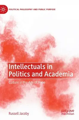 Intelektuáli v politike a na akademickej pôde: Kultúra vo veku hypu - Intellectuals in Politics and Academia: Culture in the Age of Hype