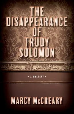 Zmiznutie Trudy Solomonovej: Diel 1: Odhalenie príbehu o Tuldy Soludyovej: 1. zväzok - The Disappearance of Trudy Solomon: Volume 1