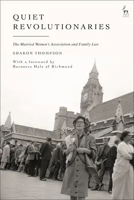 Tichí revolucionári: Združenie vydatých žien a rodinné právo - Quiet Revolutionaries: The Married Women's Association and Family Law
