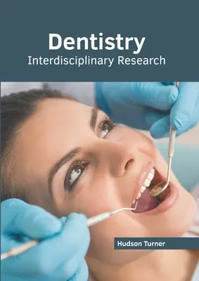 Zubné lekárstvo: Interdisciplinárny výskum - Dentistry: Interdisciplinary Research