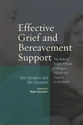 Účinná podpora pri smútku a strate blízkej osoby: Úloha rodiny, priateľov, kolegov, škôl a odborníkov na podporu - Effective Grief and Bereavement Support: The Role of Family, Friends, Colleagues, Schools and Support Professionals