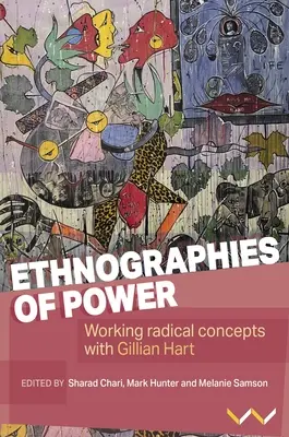 Etnografie moci: Práca s radikálnymi konceptmi s Gillian Hartovou - Ethnographies of Power: Working Radical Concepts with Gillian Hart
