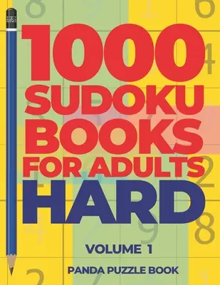 Knihy 1000 sudoku pre dospelých ťažké - 1. diel: Hry na mozog pre dospelých - Logické hry pre dospelých - 1000 Sudoku Books For Adults Hard - Volume 1: Brain Games for Adults - Logic Games For Adults
