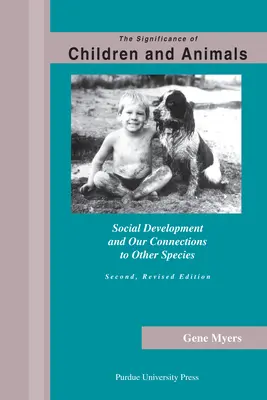 Význam detí a zvierat: Sociálny vývoj a naše vzťahy s inými druhmi, druhé prepracované vydanie - Significance of Children and Animals: Social Development and Our Connections to Other Species, Second Revised Edition
