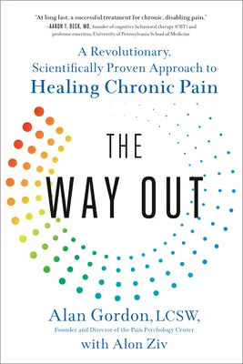 Cesta von: Vychádzka: Revolučný, vedecky overený prístup k liečbe chronickej bolesti - The Way Out: A Revolutionary, Scientifically Proven Approach to Healing Chronic Pain