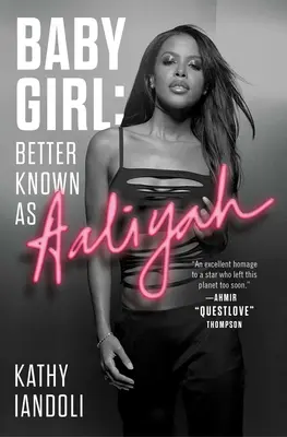 Dievčatko: známejšie ako Aaliyah - Baby Girl: Better Known as Aaliyah