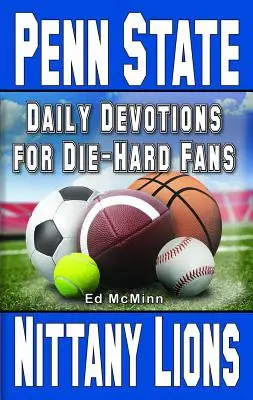 Denné pobožnosti pre skalných fanúšikov Penn State Nittany Lions - Daily Devotions for Die-Hard Fans Penn State Nittany Lions