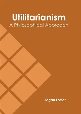 Utilitarizmus: Filozofický prístup - Utilitarianism: A Philosophical Approach