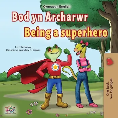 Byť superhrdinom (waleskoanglická dvojjazyčná kniha pre deti) - Being a Superhero (Welsh English Bilingual Book for Kids)