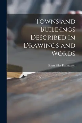 Mestá a budovy opísané kresbami a slovami - Towns and Buildings Described in Drawings and Words