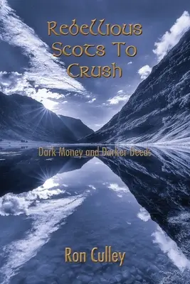 Vzbúrení Škóti na potlačenie - Rebellious Scots to Crush