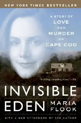 Neviditeľný raj: Príbeh lásky a vraždy na Cape Cod - Invisible Eden: A Story of Love and Murder on Cape Cod