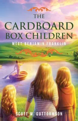 Deti z kartónovej škatule: Zoznámte sa s Benjaminom Franklinom - The Cardboard Box Children: Meet Benjamin Franklin