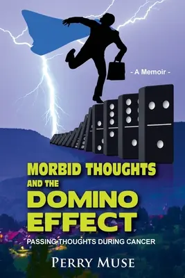 Morbídne myšlienky a domino efekt: Prechádzajúce myšlienky počas rakoviny - Morbid Thoughts and the Domino Effect: Passing Thoughts During Cancer