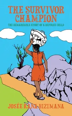 Šampión, ktorý prežil: Pozoruhodný príbeh dieťaťa utečenca - The Survivor Champion: The Remarkable Story of a Refugee Child