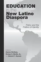 Vzdelávanie v novej latinskoamerickej diaspóre: Politika a politika identity - Education in the New Latino Diaspora: Policy and the Politics of Identity