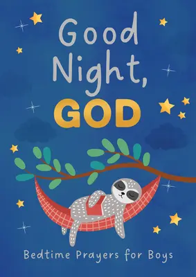 Dobrú noc, Bože (chlapci): Modlitby pred spaním pre chlapcov - Good Night, God (Boys): Bedtime Prayers for Boys